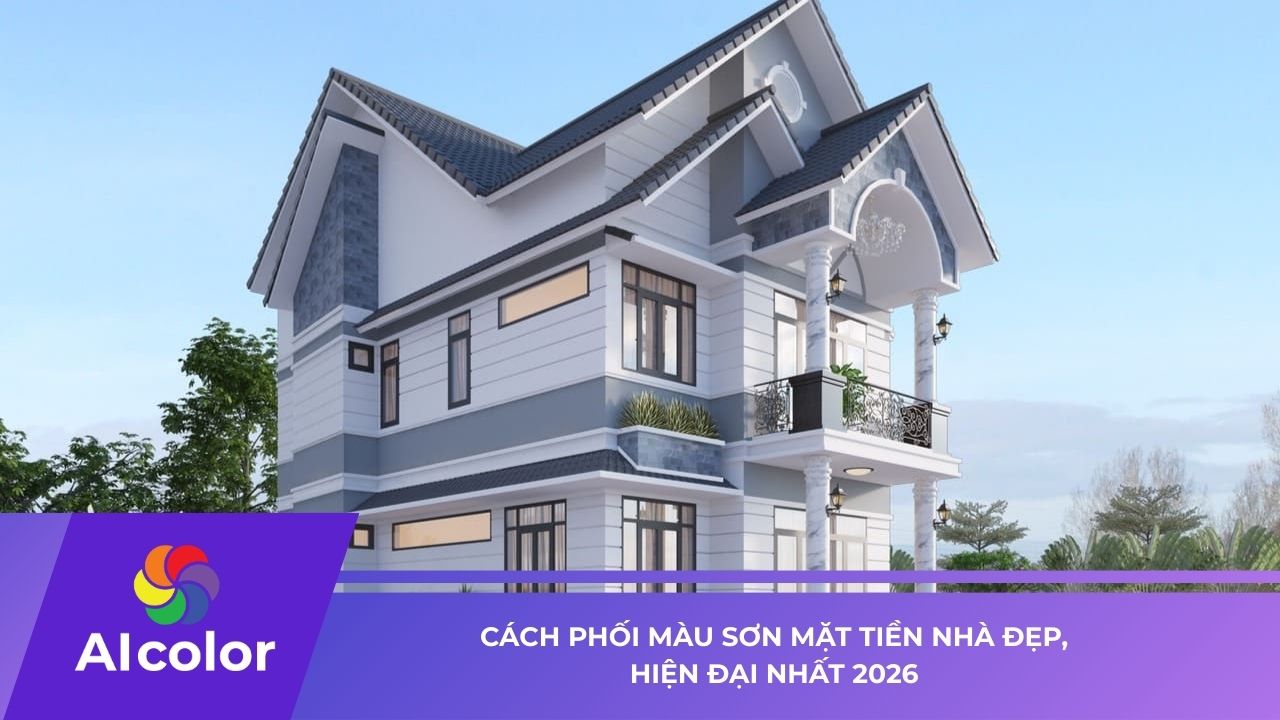 50 mẫu phối màu sơn mặt tiền nhà đẹp, hiện đại nhất 2026