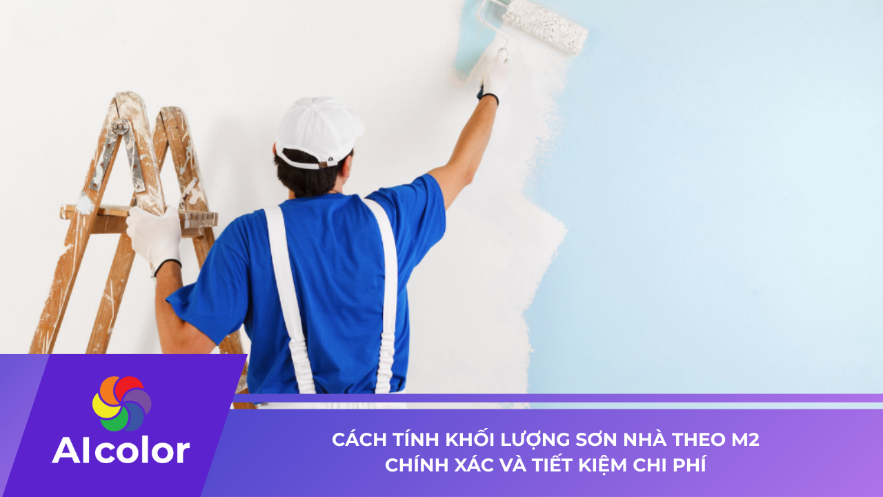 Cách tính khối lượng sơn nhà theo m2 chính xác và tiết kiệm chi phí