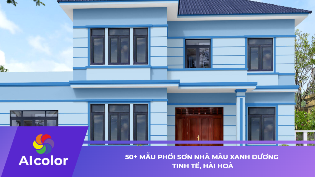 50+ Mẫu phối sơn nhà màu xanh dương tinh tế, hài hoà