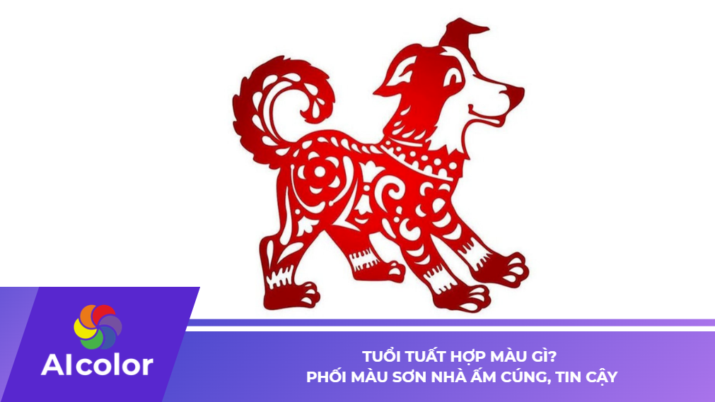 Tuổi Tuất hợp màu gì? Phối màu sơn nhà ấm cúng, tin cậy