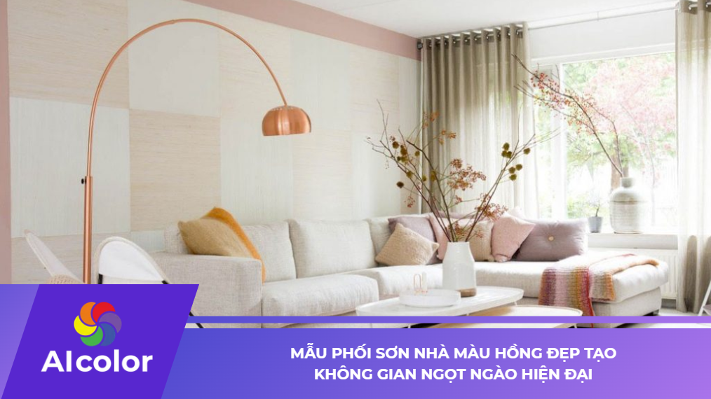 Mẫu Phối Sơn Nhà Màu Hồng Đẹp Không Gian Ngọt Ngào Hiện Đại