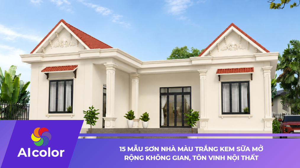 15 Mẫu Sơn Nhà Màu Trắng Kem Sữa Mở Rộng Không Gian