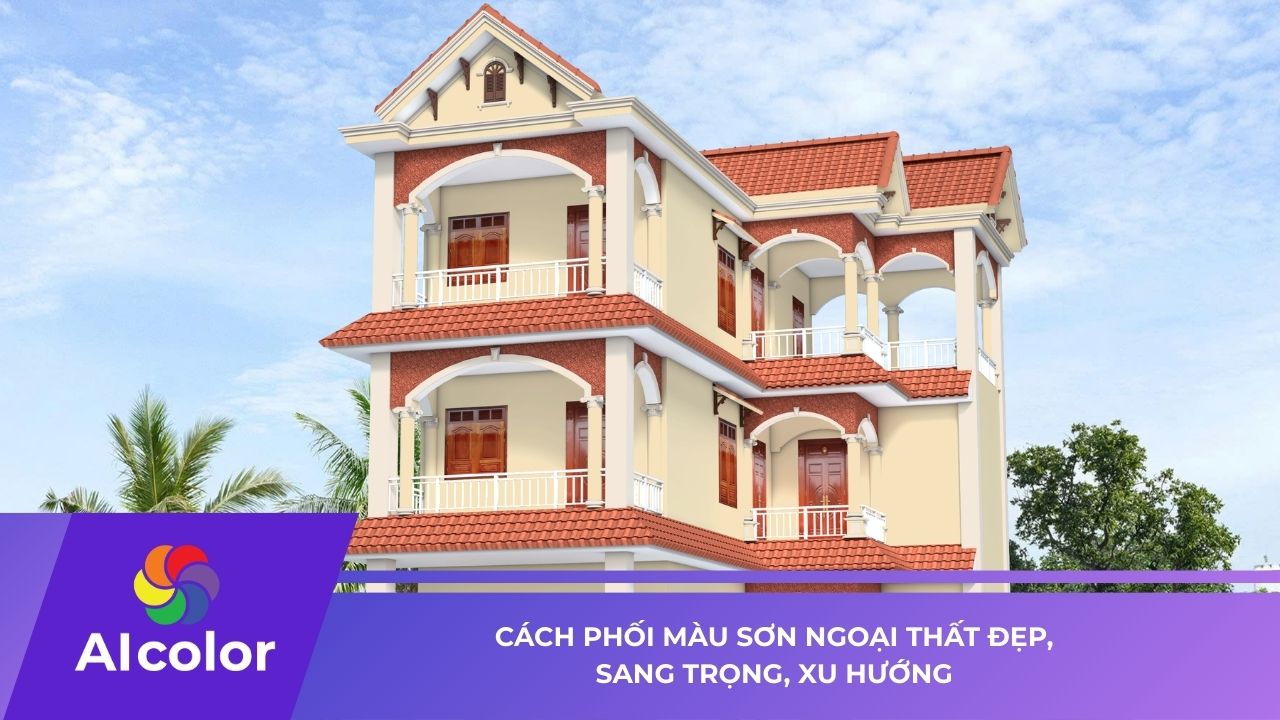 Cách phối màu sơn ngoại thất đẹp, sang trọng, xu hướng